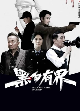 Xem Phim Hắc Bạch Hữu Giới Thuyết Minh Online