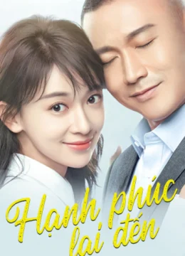 Xem Phim Hạnh Phúc Lại Đến Thuyết Minh Online