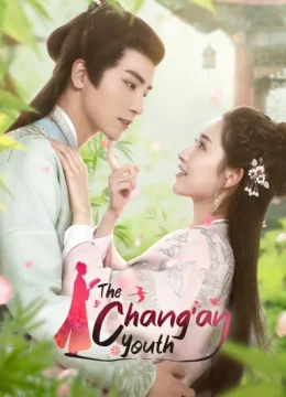 Xem Phim Hành Trình Thiếu Niên Trường An Thuyết Minh Online