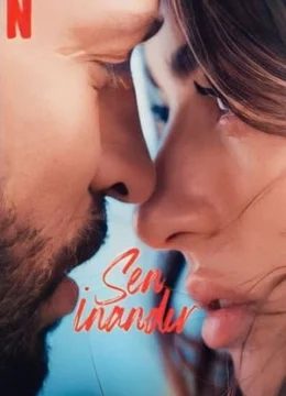 Hãy Khiến Em Tin Anh