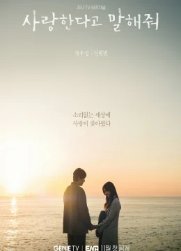 Xem Phim Hãy Nói Với Anh Rằng Em Yêu Anh Thuyết Minh Online