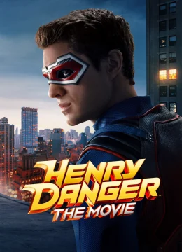 Xem Phim Henry Danger: Bản Điện Ảnh Thuyết Minh Online