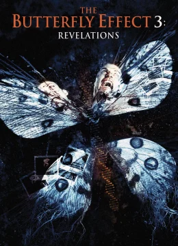 Xem Phim Hiệu Ứng Cánh Bướm 3: Khải Huyền Thuyết Minh Online