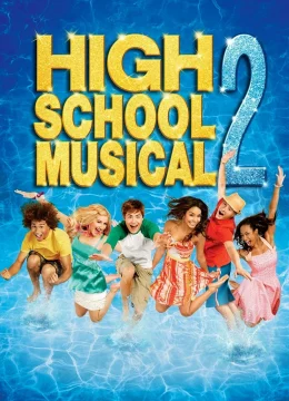 Xem Phim High School Musical 2 Thuyết Minh Online