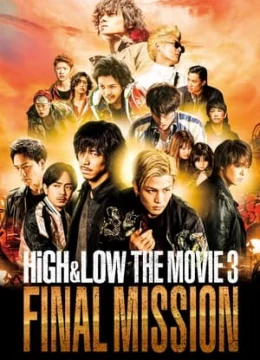 Xem Phim HiGH&LOW – Bản điện ảnh 3: Nhiệm vụ cuối Thuyết Minh Online