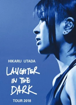 Xem Phim Hikaru Utada: Laughter in the Dark Tour 2018 Thuyết Minh Online