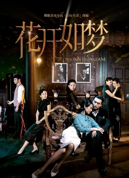 Xem Phim Hoa Khai Như Mộng Thuyết Minh Online