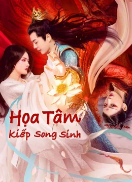 Xem Phim Họa Tâm: Song Sinh Kiếp Thuyết Minh Online