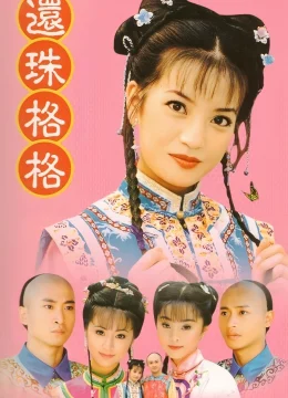 Xem Phim Hoàn Châu cách cách (Phần 1) Thuyết Minh Online