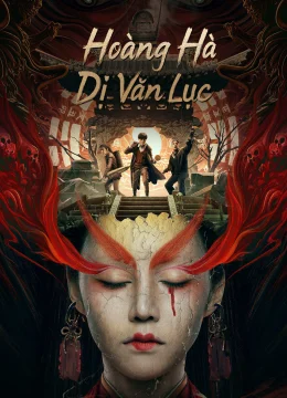Xem Phim Hoàng Hà Dị Văn Lục Thuyết Minh Online