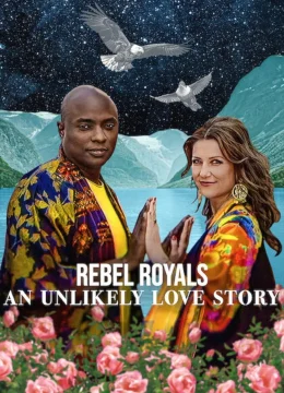 Xem Phim Hoàng tộc nổi loạn: Câu chuyện tình khó tin Thuyết Minh Online