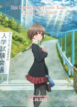 Xem Phim Hội Chứng Tuổi Thanh Xuân: Em Gái Xuất Hành Thuyết Minh Online