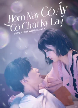Xem Phim Hôm Nay Cô Ấy Có Chút Kỳ Lạ Thuyết Minh Online