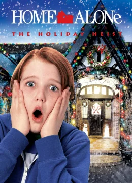 Xem Phim Home Alone: The Holiday Heist Thuyết Minh Online