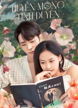 Xem Phim Huyễn Mộng Tình Duyên Thuyết Minh Online