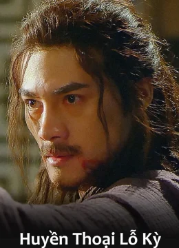 Xem Phim Huyền Thoại Lỗ Kỳ Thuyết Minh Online