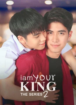 Xem Phim I Am Your King 2 Thuyết Minh Online