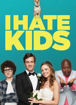 Xem Phim I Hate Kids Thuyết Minh Online