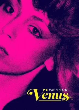 Xem Phim I’m Your Venus Thuyết Minh Online
