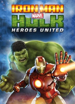 Xem Phim Iron Man & Hulk: Heroes United Thuyết Minh Online