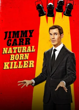 Xem Phim Jimmy Carr: Natural Born Killer Thuyết Minh Online