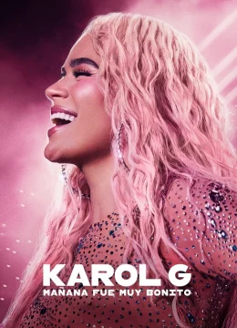 Xem Phim Karol G: Ngày Mai Thật Đẹp Thuyết Minh Online
