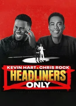 Xem Phim Kevin Hart &amp; Chris Rock: Chỉ diễn chính Thuyết Minh Online