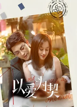 Xem Phim Khế Ước Tình Yêu Thuyết Minh Online