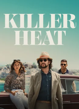 Xem Phim Killer Heat Thuyết Minh Online