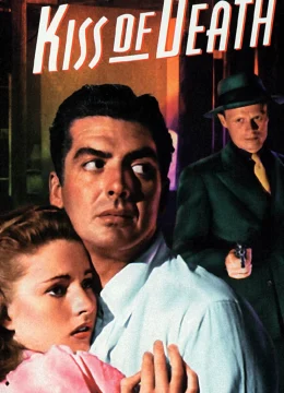 Xem Phim Kiss of Death Thuyết Minh Online