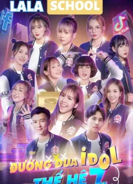 Xem Phim LaLa School: Đường Đua Idol Thế Hệ Z Thuyết Minh Online