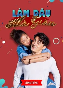 Xem Phim Làm Dâu Nhà Giàu Thuyết Minh Online