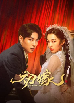 Xem Phim Lần Kết Hôn Đầu Tiên Thuyết Minh Online