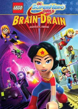 Xem Phim Lego DC Super Hero Girls: Brain Drain Thuyết Minh Online
