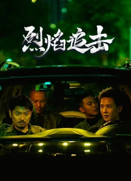 Xem Phim Liệt Diễm Truy Kích Thuyết Minh Online