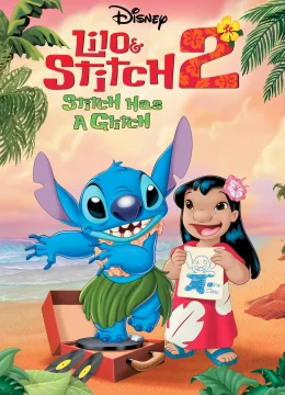 Xem Phim Lilo Và Stitch 2: Phép Màu Yêu Thương Thuyết Minh Online