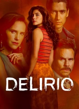 Xem Phim Loạn Trí (Delirio) Thuyết Minh Online