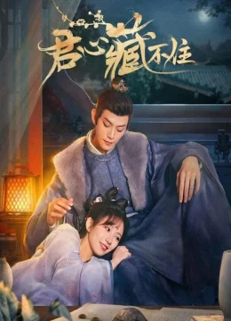 Xem Phim Lòng Quân Không Thể Giấu Thuyết Minh Online