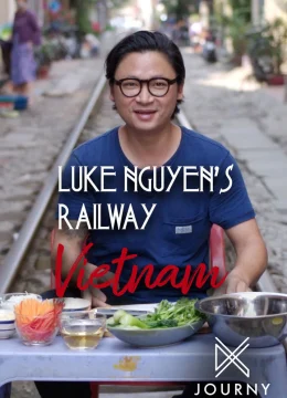Xem Phim Luke Nguyễn trên chuyến tàu Bắc Nam Thuyết Minh Online