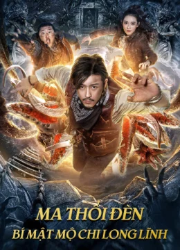 Xem Phim Ma Thổi Đèn: Bí Mật Mộ Chi Long Lĩnh Thuyết Minh Online