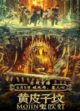 Xem Phim Ma Thổi Đèn: Mộ Hoàng Bì Tử Thuyết Minh Online