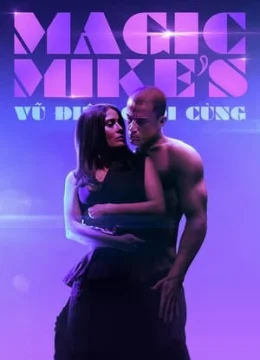 Xem Phim Magic Mike: Vũ Điệu Cuối Cùng Thuyết Minh Online