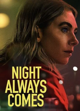 Xem Phim Màn đêm luôn tới Thuyết Minh Online