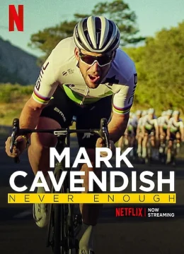 Xem Phim Mark Cavendish: Không bao giờ đủ Thuyết Minh Online