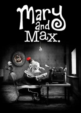 Xem Phim Mary and Max Thuyết Minh Online