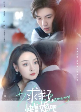 Xem Phim Mau Tái Hôn Đi, Xin Em Đó Thuyết Minh Online