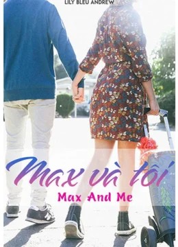 Xem Phim Max và Tôi Thuyết Minh Online