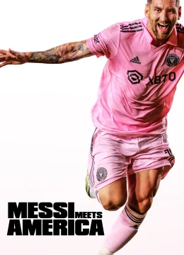 Xem Phim Messi Đến Nước Mỹ Thuyết Minh Online