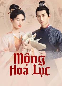 Xem Phim Mộng Hoa Lục Thuyết Minh Online