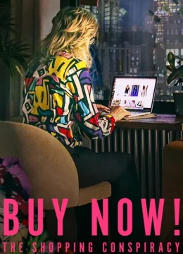 Xem Phim Mua ngay: Thuyết âm mưu tiêu thụ Thuyết Minh Online